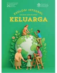Image of Ekologi Integral Dalam Kehidupan Keluarga